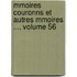 Mmoires Couronns Et Autres Mmoires ..., Volume 56