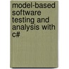 Model-Based Software Testing And Analysis With C# by Margus Veanes