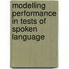 Modelling Performance in Tests of Spoken Language door Barry O'Sullivan