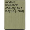 Modern Household Cookery, by a Lady £S.J. Hale]. door Sarah Josepha Hale