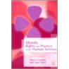 Morals, Rights And Practice In The Human Services door Tony Ward