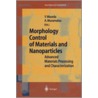 Morphology Control of Materials and Nanoparticles door Y. Waseda