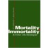 Mortality, Immortality, and Other Life Strategies