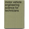 Motor Vehicle Engineering Science For Technicians door S.J. Zammit