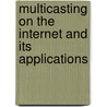 Multicasting on the Internet and Its Applications door Sanjoy Paul