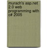 Murach's Asp.Net 2.0 Web Programming With C# 2005 by Joel Murach