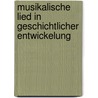 Musikalische Lied in Geschichtlicher Entwickelung door Karl Ernst Schneider