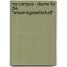 My Campus - Räume für die "Wissensgesellschaft" door Kerstin Gothe