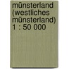 Münsterland (Westliches Münsterland) 1 : 50 000 door Onbekend