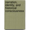 Narration, Identity, And Historical Consciousness door Jurgen Straub