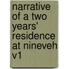 Narrative Of A Two Years' Residence At Nineveh V1 by James Phillips Fletcher