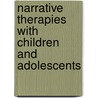 Narrative Therapies With Children And Adolescents door Onbekend