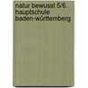 Natur bewusst 5/6. Hauptschule Baden-Württemberg door Onbekend