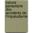 Nature Parasitaire Des Accidents De L'Impaludisme