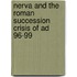 Nerva and the Roman Succession Crisis of Ad 96-99