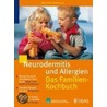 Neurodermitis und Allergien. Das Familienkochbuch by Mechthild Hellermann