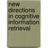 New Directions In Cognitive Information Retrieval door Amanda Spink