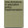 New Directions In Education Policy Implementation door Meredith I. Honig