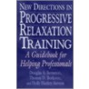 New Directions in Progressive Relaxation Training door Holly Hazlett-Stevens
