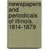Newspapers and Periodicals of Illinois. 1814-1879