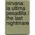 Nirvana: La ultima pesadilla / The Last Nightmare