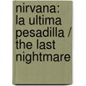 Nirvana: La ultima pesadilla / The Last Nightmare door Set Osho