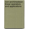 Non-Archimedean Linear Operators And Applications door Toka Diagana