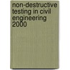Non-Destructive Testing In Civil Engineering 2000 door Taketo Uomoto