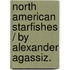 North American Starfishes / By Alexander Agassiz.