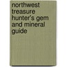 Northwest Treasure Hunter's Gem And Mineral Guide by Stephen F. Pederson