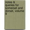 Notes & Queries for Somerset and Dorset, Volume 9 door Anonymous Anonymous