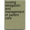 Nursing Delegation And Management Of Patient Care door Kathy Motacki