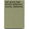 Oak Grove High School (Jefferson County, Alabama) door Miriam T. Timpledon