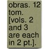 Obras. 12 Tom. [Vols. 2 And 3 Are Each In 2 Pt.].