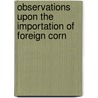 Observations Upon the Importation of Foreign Corn door Observations