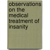 Observations on the Medical Treatment of Insanity by Edward James Seymour