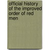 Official History of the Improved Order of Red Men door George W. Lindsay