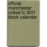 Official Manchester United Fc 2011 Block Calendar door Onbekend