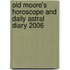 Old Moore's Horoscope And Daily Astral Diary 2006