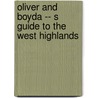 Oliver And Boyda -- S Guide To The West Highlands door Oliver And Boyd