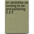 On Aristotles on Coming to Be and Perishing 2.2-5