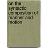 On the Syntactic Composition of Manner and Motion door Maria Luisa Zubizarreta