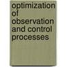 Optimization of Observation and Control Processes door V.V. Malyshev