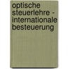 Optische Steuerlehre - Internationale Besteuerung door Volker Breithecker
