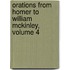 Orations from Homer to William Mckinley, Volume 4