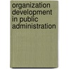 Organization Development in Public Administration door W.B. Eddy