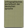 Orthographisches Worterbuch Der Deutschen Sprache door Konrad Duden