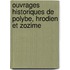 Ouvrages Historiques de Polybe, Hrodien Et Zozime