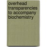 Overhead Transparencies To Accompany Biochemistry door McKee