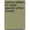 Overrun Edition: O/R Comp Security Ethics Society door Ledin